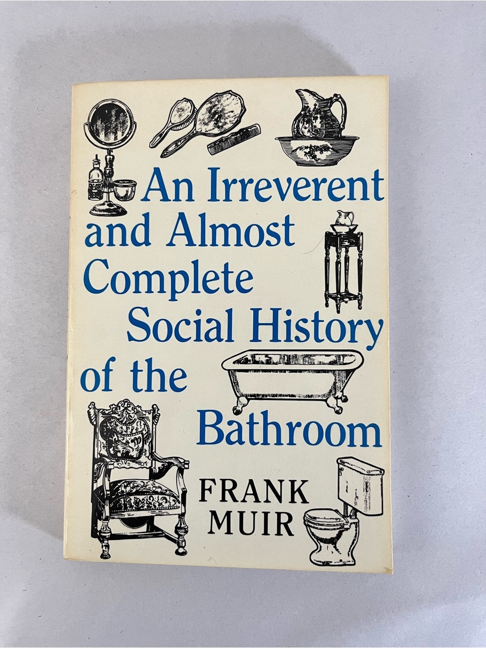 2/$10 An Irreverent and Almost Complete Social History of the Bathroom